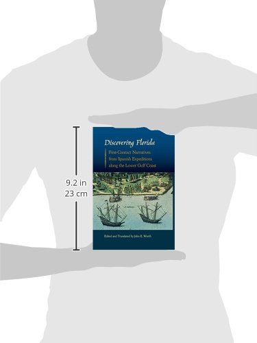 Discovering Florida: First-Contact Narratives from Spanish Expeditions along the Lower Gulf Coast (Florida Museum of Natural History: Ripley P. Bullen Series)