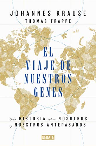 El viaje de nuestros genes: Una historia sobre nosotros y nuestros antepasados