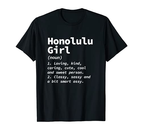 Honolulu Girl Definición Hawaii Residente HI Local Ciudad natal Camiseta