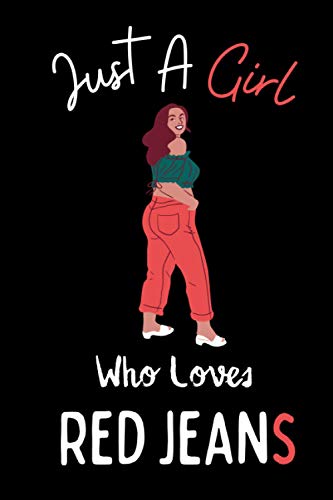 Just A Girl Who Loves Red Jeans: Notebook Journal Planner for Girls, for your little girl, a cute gift for your girlfriend too.