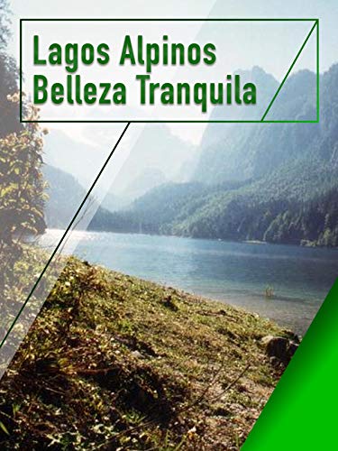 Lagos Alpinos - Belleza Tranquila