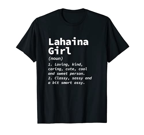 Lahaina Girl Definición Hawaii Residente HI Local Ciudad natal Camiseta