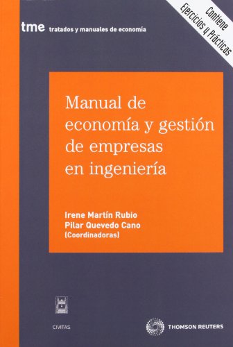 Manual de economía y gestión de empresas en ingeniería (Tratados y Manuales de Economía)