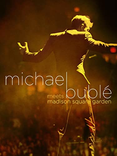 Michael Buble - Meets Madison Square Garden