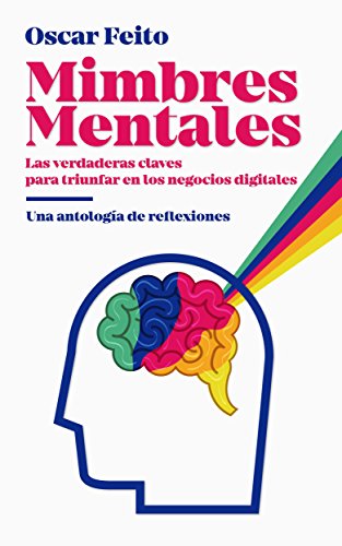 Mimbres Mentales: EL LIBRO PARA EMPRENDEDORES QUE CAMBIARÁ EL RUMBO DE TU NEGOCIO ONLINE