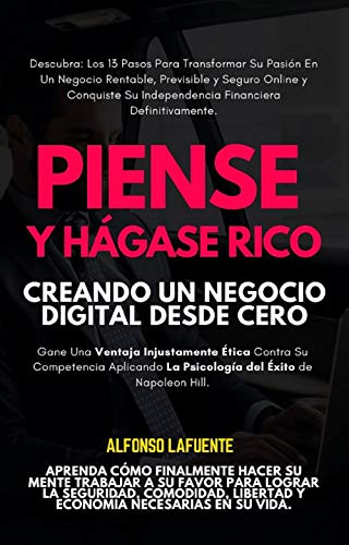 Piense Y Hágase Rico: Creando Un Negocio Digital Desde Absoluto Cero