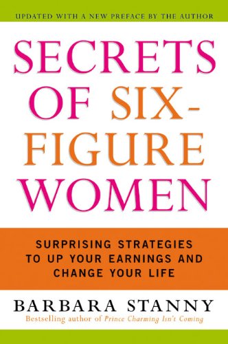 Secrets of Six-Figure Women: Surprising Strategies to Up Your Earnings and Change Your Life (English Edition)