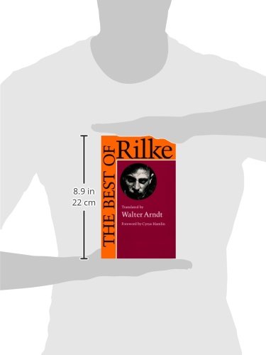The Best of Rilke – 72 Form–True Verse Translations with Facing Originals, Commentary, and Compact Biography