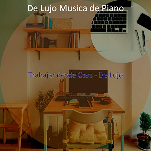 Trabajar desde Casa - De Lujo