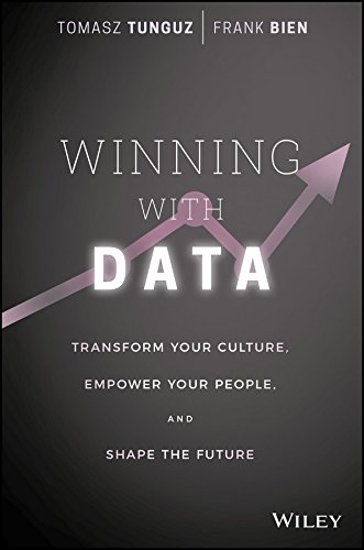 Winning with Data: Transform Your Culture, Empower Your People, and Shape the Future