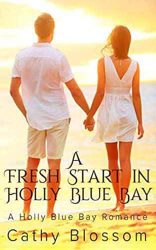 A Fresh Start In Holly Blue Bay (A Holly Blue Bay Romance Book 1) (English Edition)