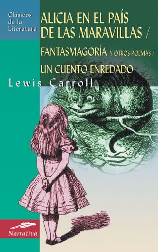 Alicia en el país de las maravillas (Clásicos de la literatura universal)