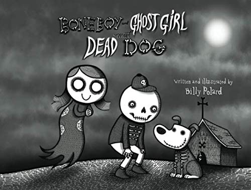 Bone Boy and Ghost Girl meet Dead Dog
