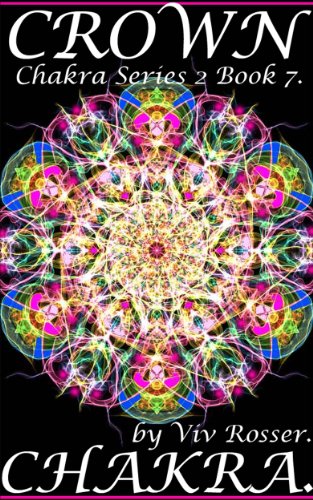 Chakra Series 2 (Book 7) - Crown Chakra (English Edition)