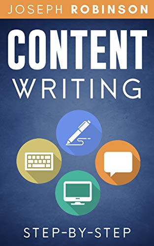 Content Writing Step-By-Step: Learn How To Write Content That Converts And Become A Successful Entertainer Of Online Audiences (English Edition)