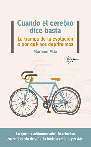 Cuando el cerebro dice basta: La trampa de la evolución o por qué nos deprimimos