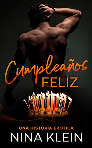Cumpleaños Feliz: Una historia erótica