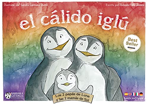 El Cálido Iglú: Los 2 papás de Luna y las 2 mamás de Sol: "Todas las familias somos diferentes". Un cuento sobre la diversidad y el AMOR (Colección “Érase una vez… el arco iris” nº 1)
