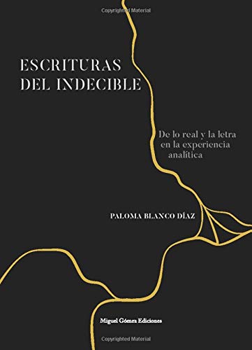 Escrituras del indecible. De lo real y la letra en la experiencia analitica (Ítaca)