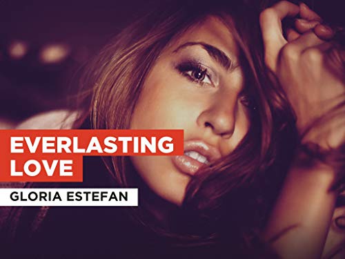 Everlasting Love al estilo de Gloria Estefan