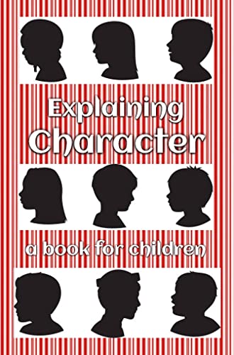 Explaining Character - a book for children: teaching strength of character to a child (Explaining soft skills to children. 10) (English Edition)