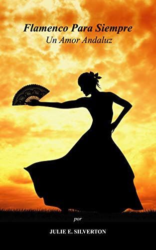 FLAMENCO PARA SIEMPRE: Un Amor Andaluz
