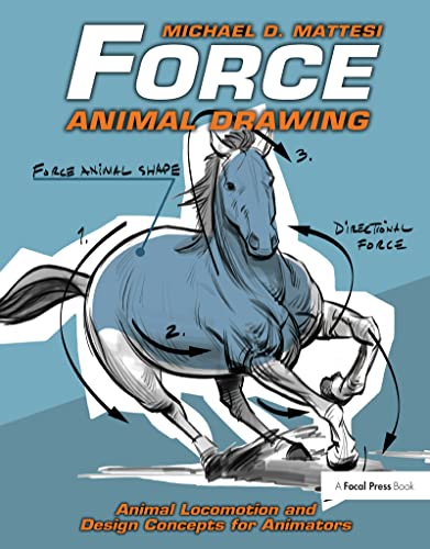 Force: Animal Drawing: Animal locomotion and design concepts for animators (Force Drawing Series) (English Edition)