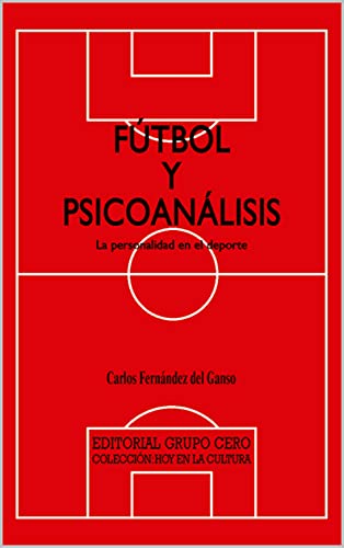Fútbol y psicoanálisis: La personalidad en el deporte