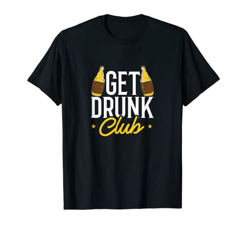 Get Drunk Club Alcohol Cocktail Party Beber Regalo Camiseta