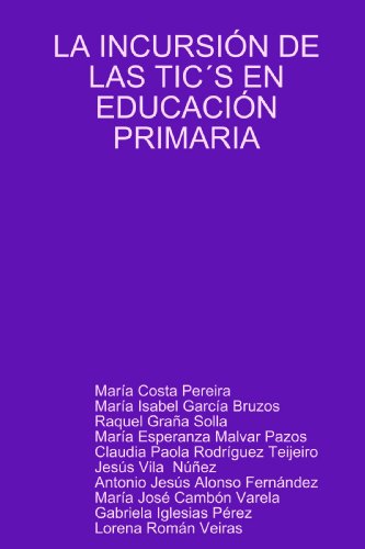 LA Incursia"N De Las Tic's En Educacia"N Primaria