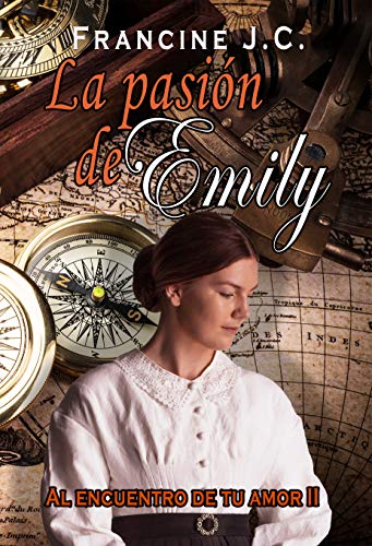 La pasión de Emily: Al encuentro de tu amor II