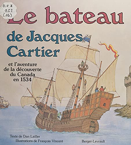 Le bateau de Jacques Cartier: Et l'aventure de la découverte du Canada en 1534 (French Edition)