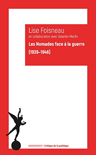 Les Nomades face à la guerre (1939-1946): 25 (Critique De La Politique)