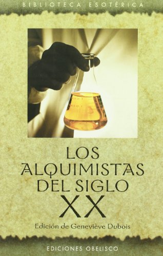 Los alquimistas del siglo XX (TEXTOS TRADICIONALES)