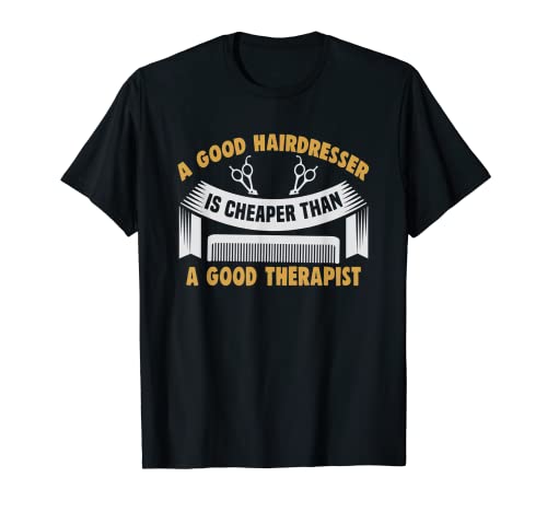 más barato que un buen terapeuta Estilista Peluquería Camiseta