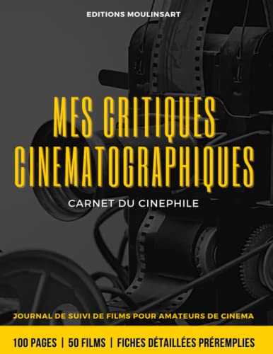 Mes critiques cinématographiques: Carnet de critique film | Fiches pratiques à remplir pour noter toutes vos avis audiovisuels | Cadeau idéal pour les cinéphiles.
