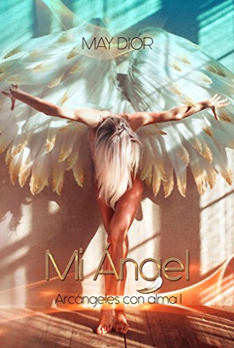 Mi Ángel: Arcángeles con Alma