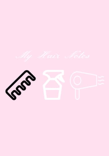 My Hair Notes Journal: Keep Track Of Hair Growth, Trims, Length, Wash Day and Product Update.