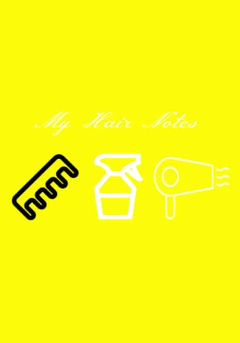 My Hair Notes Journal: Keep Track Of Hair Growth, Trims, Length, Wash Day and Product Update.
