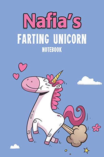 Nafia's Farting Unicorn Notebook: Funny & Unique Personalised Journal Gift - Perfect For Girls & Women For Home, School College Or Work.