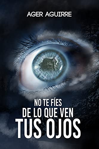 NO TE FÍES DE LO QUE VEN TUS OJOS: thriller de misterio y suspense