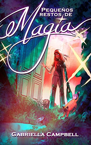 Pequeños restos de magia: Una novela de fantasía