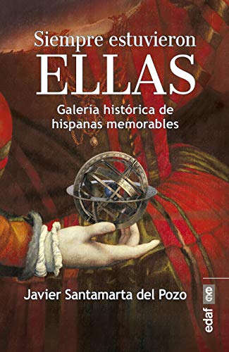 Siempre estuvieron ellas: Galeria Historica De Hispanas Memorables (Crónicas de la Historia)