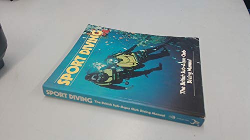 Sport Diving: The British Sub-Aqua Club Diving Manual