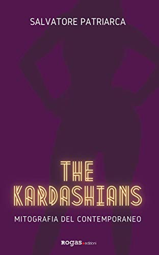 The Kardashians: Mitografia del contemporaneo (Atena) (Italian Edition)