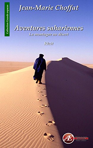 Aventures sahariennes: La montagne au désert (Grands espaces) (French Edition)