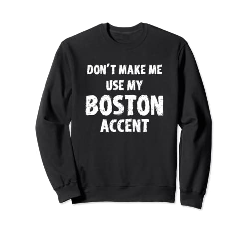 Divertido acento Boston Sudadera