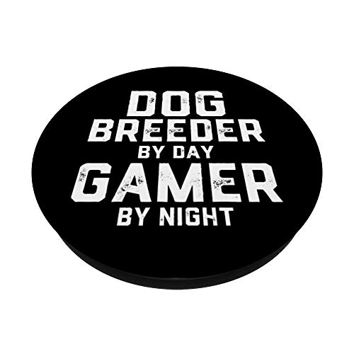 Dog Breeder By Day Gamer By Night - Dog Breeding Gift PopSockets PopGrip Intercambiable