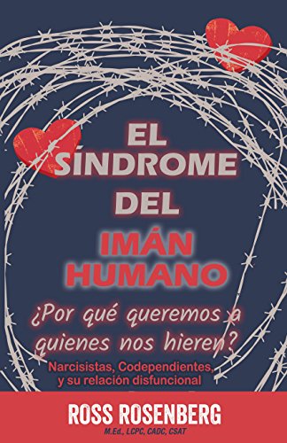 El Síndrome del Imán Humano: ¿Por qué queremos a quienes nos hieren?