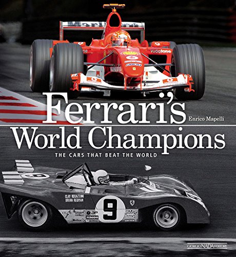 Ferrari's world champions. The cars that beat the world. Ediz. illustrata